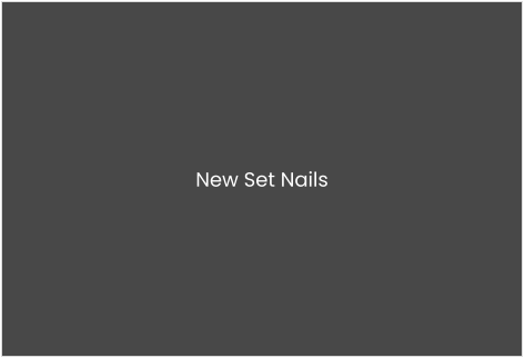 New Set Nails